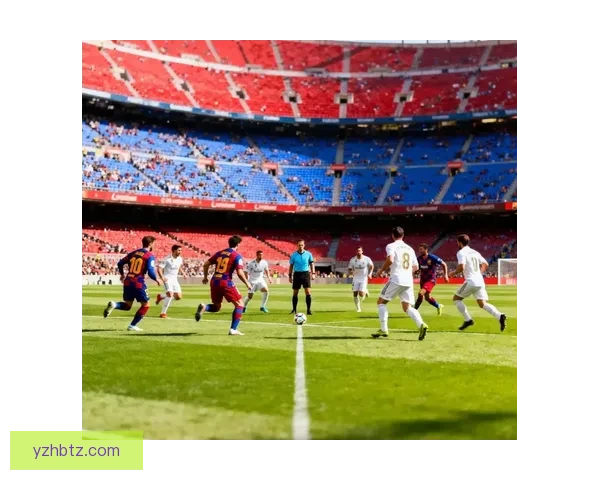 从世纪对决到数据博弈巴萨皇马历史战绩全景深度解析演变揭秘之路