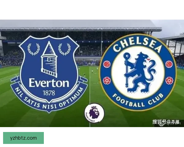 切尔西对阵埃弗顿比赛录像回顾蓝军攻防全景与关键瞬间解析 切尔西对阵埃弗顿比赛录像回顾蓝军攻防全景与关键瞬间解析